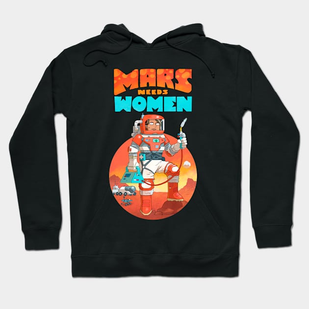 Mars Needs Women Hoodie by MrChuckles